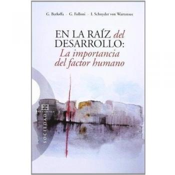 En la raiz del desarrollo: la importancia del factor humano (Tapa blanda).