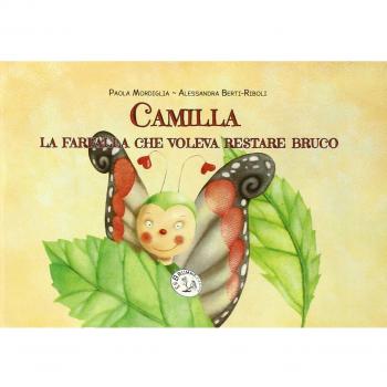 Camilla. La farfalla che voleva restare bruco
