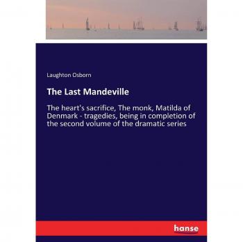 The Last Mandeville: The heart's sacrifice, The monk, Matilda of Denmark