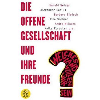 Harald Welzer Die Offene Gesellschaft Und Ihre Freunde