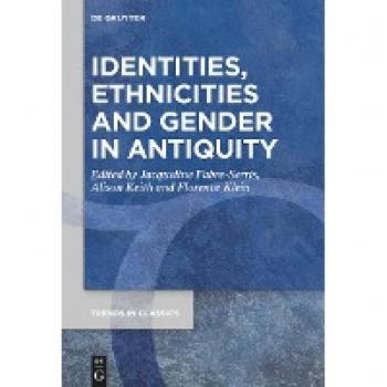 Identities, Ethnicities and Gender in Antiquity (Trends in Classics
