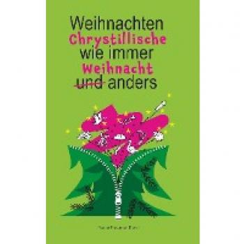 Chrystillische Weihnacht: Weihnachten wie immer und anders