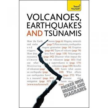 Volcanoes, Earthquakes And Tsunamis: Teach Yourself
