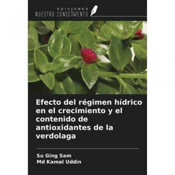 Sam, Su Ging: Efecto del régimen hídrico en el crecimiento y el contenido de antioxidantes de la verdolaga