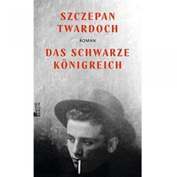 Szczepan Twardoch Das Schwarze Königreich