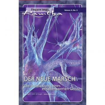 Ramtha Der Neue Marsch: Die Entwicklung Eines Erhaltenswerten Geistes