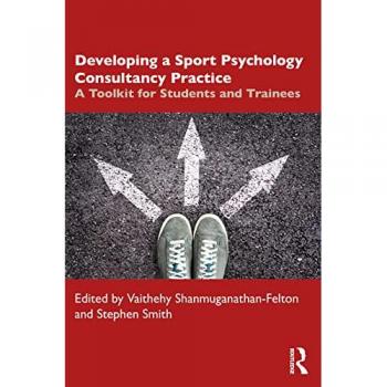 Developing a Sport Psychology Consultancy Practice : A Toolkit for Students and Trainees