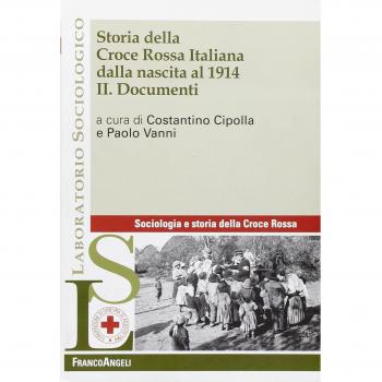 Storia della croce rossa italiana dalla nascita al 1914. Documenti