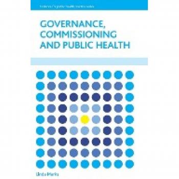 Governance, commissioning and public health (Evidence for Public Health Practice)