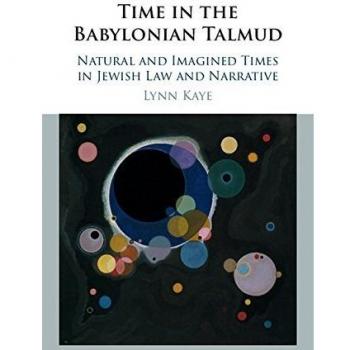 Kaye, Lynn: Time in the Babylonian Talmud