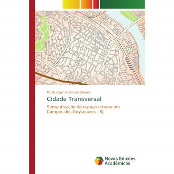 Arruda Silveira, Paolla Clayr de: Cidade Transversal