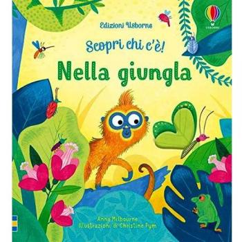 Nella giungla. Scopri chi c'è! Ediz. a colori