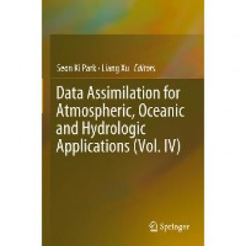 Data Assimilation for Atmospheric, Oceanic and Hydrologic Applications (Vol. IV)