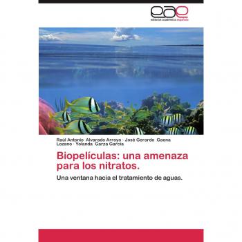 Biopelículas: una amenaza para los nitratos.: Una ventana hacia el tratamiento de aguas.