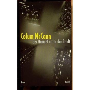 Der Himmel unter der Stadt: Roman.