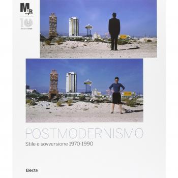 Postmodernismo: stile e sovversione 1970-1990. Catalogo della mostra