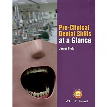 PreClinical Dental Skills at a Glance by Field & James Newcastle University & UK