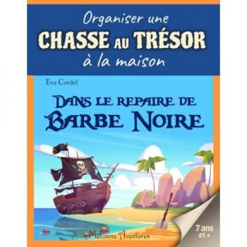 Dans le repaire de Barbe Noire: Kit de chasse au trésor, anniversaire enfant, jeu d'aventure chez les pirates (Organiser une chasse au trésor à la maison)