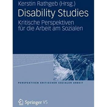 Disability Studies: Kritische Perspektiven für die Arbeit am Sozialen