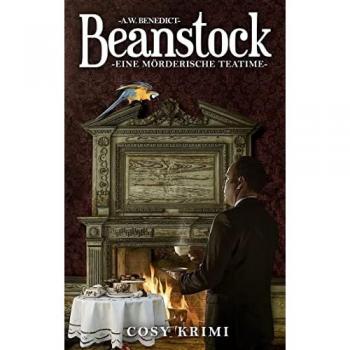 A.W. Benedict Beanstock-Eine Mörderische Teatime (8.Buch)-Cosy-Krimi