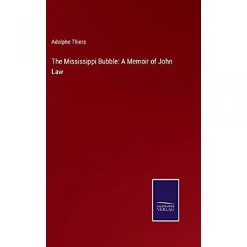 The Mississippi Bubble: A Memoir of John Law