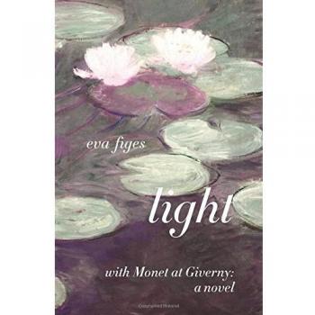 Light: With Monet at Giverny: A Day in Monet's Garden by Eva Figes Paperback The