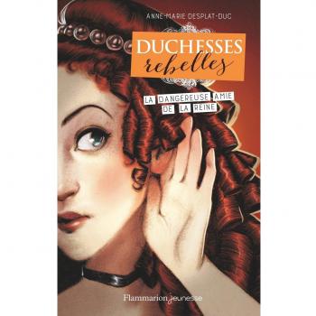 Duchesses Rebelles, Tome 2 : La Dangereuse Amie De La Reine