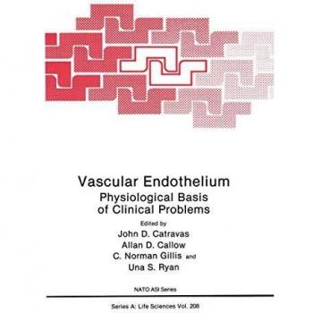 Vascular Endothelium: Physiological Basis Of Clinical Problems