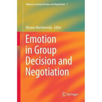 Emotion in Group Decision and Negotiation
