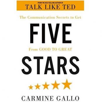 Five Stars: The Communication Secrets to Get From Good to Great