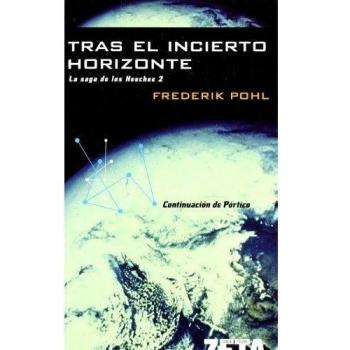 TRAS EL INCIERTO HORIZONTE: LA SAGA DE LOS HEECHEE II (CONTINUACION DE PORTICO) (BEST SELLER ZETA BOLSILLO)