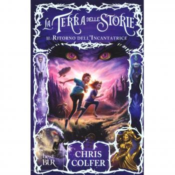 Il ritorno dell'Incantatrice. La terra delle storie