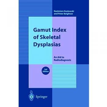 Gamut Index of Skeletal Dysplasias: An Aid to Radiodiagnosis