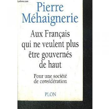 Aux Français qui ne veulent plus être gouvernés de haut: Pour une société de considération
