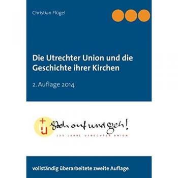 Die Utrechter Union und die Geschichte ihrer Kirchen