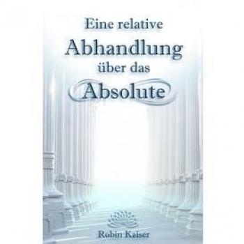 Eine relative Abhandlung über das Absolute