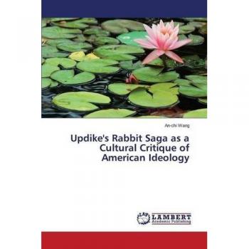 Updike's Rabbit Saga as a Cultural Critique of American Ideology