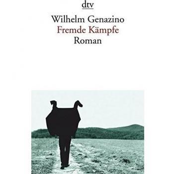Wilhelm Genazino Fremde Kämpfe: Roman