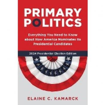 Primary Politics : Everything You Need to Know about How America Nominates Its Presidential Candidates