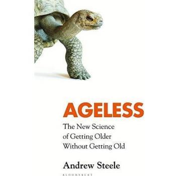 Ageless: The New Science of Getting Older Without Getting Old
