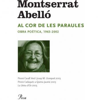 Al cor de les paraules: Obra poètica 1963-2002 (Tapa blanda con solapas).