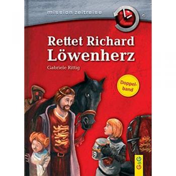 Mission Zeitreise Sammelband: Rettet Richard Löwenherz / Verschwörung gegen Julius Cäsar