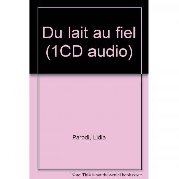 Du lait au fiel. Con CD Audio