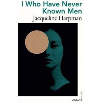 I Who Have Never Known Men