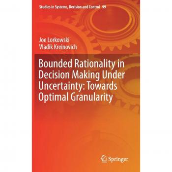 Bounded Rationality in Decision Making Under Uncertainty: Towards Optimal Granularity