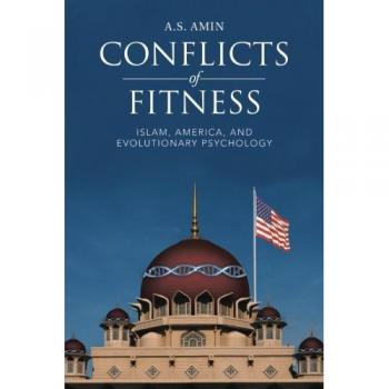 Conflicts of Fitness: Islam, America, and Evolutionary Psychology