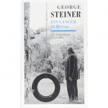George Steiner Ein Langer Samstag: Ein Gespräch Mit Laure Adler (Kampa Salon)