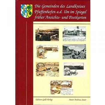 Die Gemeinden des Landkreises Pfaffenhofen a. d. Ilm im Spiegel der frühen Ansichts
