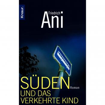 Friedrich Ani Süden Und Das Verkehrte Kind: Roman