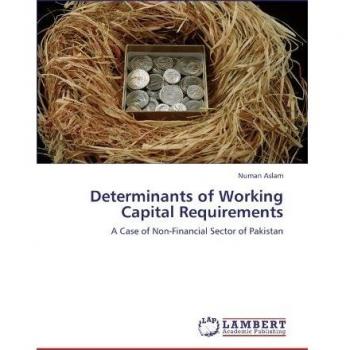 Determinants of Working Capital Requirements: A Case of Non-Financial Sector of Pakistan